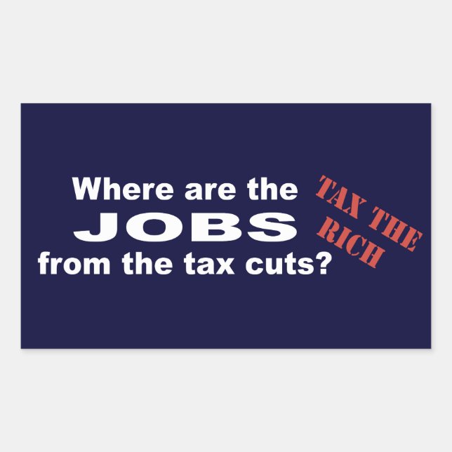 Jobs from tax cuts? rectangular sticker (Front)