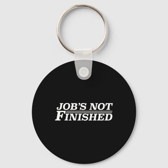 Job's Not Finished - Basketball  Key Ring (Front)