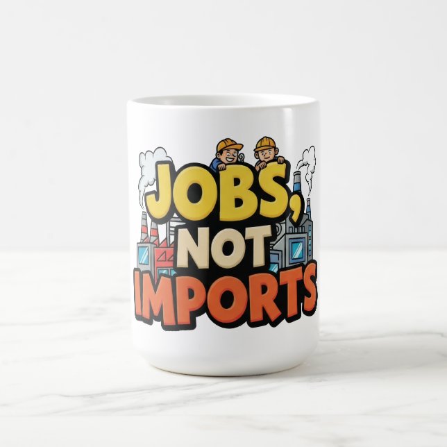 Jobs Not Imports Coffee Mug (Center)