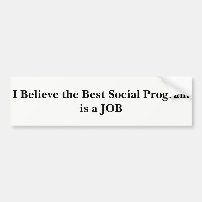 Jobs - The Best Social Program Bumper Sticker (Front)