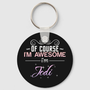 Jodi Of Course I'm Awesome Name Novelty Key Ring