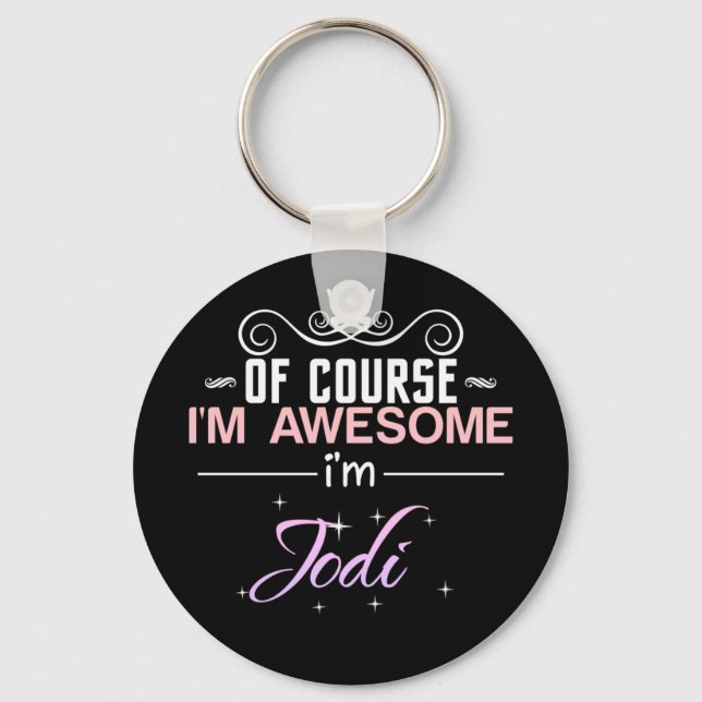 Jodi Of Course I'm Awesome Name Novelty Key Ring (Front)