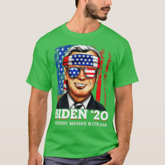 Joe 2020 Nobody Messes With Joe T-Shirt