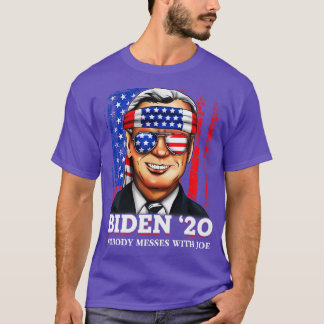 Joe 2020 Nobody Messes With Joe T-Shirt