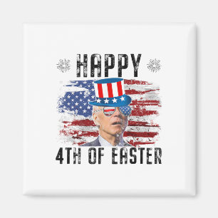 Joe Biden 4th Of July Happy Easter 4th Of July Us  Magnet