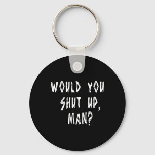 Joe Biden Dete Quote To Trump Would You Shut Up Key Ring