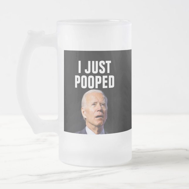 JOE BIDEN FUNNY I JUST POOPED  FROSTED GLASS BEER MUG (Left)
