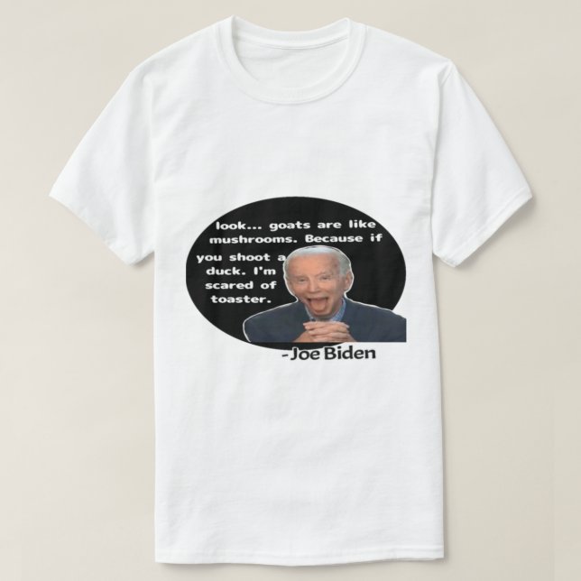 Joe Biden funny quote      T-Shirt (Design Front)