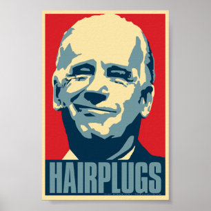 Joe Biden: Hairplugs. Obama parody poster