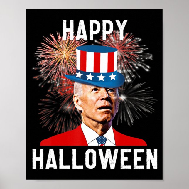 Joe Biden Happy Halloween For Fun th Of July  Poster (Front)