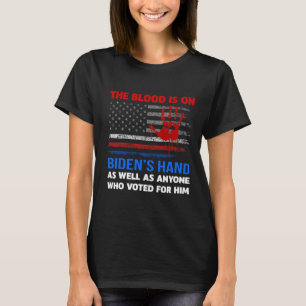Joe Biden Has Blood On His Hands Anti Biden Bring T-Shirt