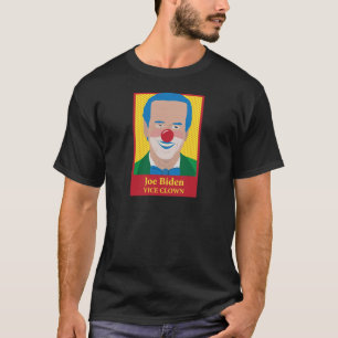 Joe Biden is a Clown T-Shirt