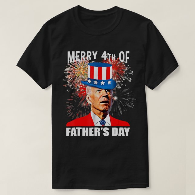 Joe Biden Merry 4Th Of Father's Day Fireworks Anti T-Shirt (Design Front)