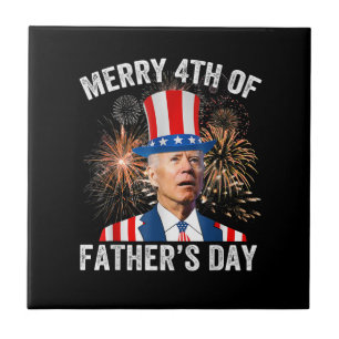 Joe Biden Merry 4th Of Father's Day Funny 4th Of J Tile