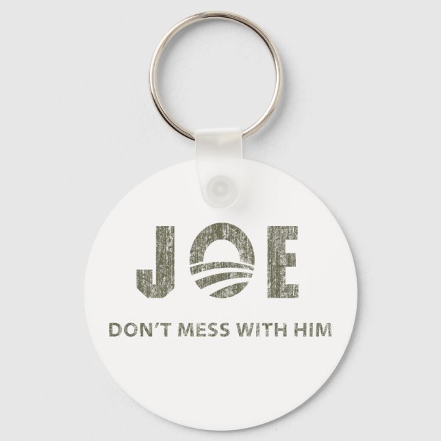Joe Biden - Nobody Messes With Him Key Ring (Front)