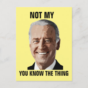 JOE BIDEN NOT MY PRESIDENT (THING) POSTCARDS