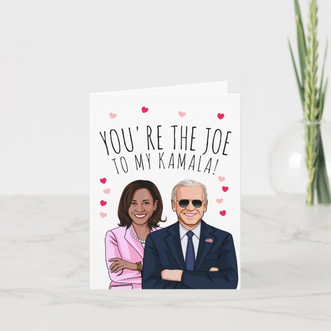 Joe Biden Valentine: You're the Joe to my Kamala Card (Front)