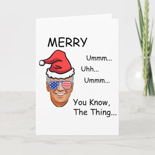 Joe Biden You Know, The Thing... Funny Christmas Card (Front)