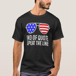 Joe End Of Quote Repeat The Line 3 T-Shirt