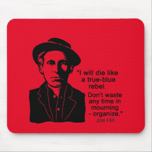 Joe Hill Quote, Don't Mourn Organise Mouse Pad