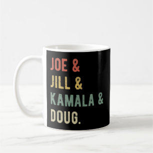 Joe & Jill & Kamala & Doug I Coffee Mug