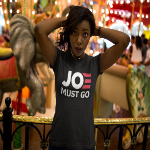 Joe Must Go   Impeach Biden   Anti Joe Biden  T-Shirt