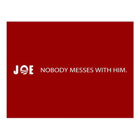 Joe - Nobody Messes With Him Postcard