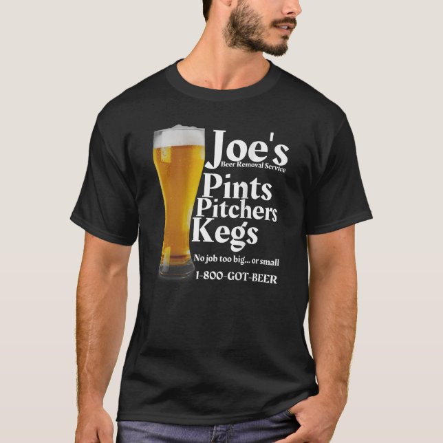 Joe s Beer Removal Service is Funny Beer Lovers Dr T-Shirt (Front)