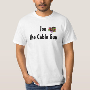 Joe the Cable Guy T-Shirt