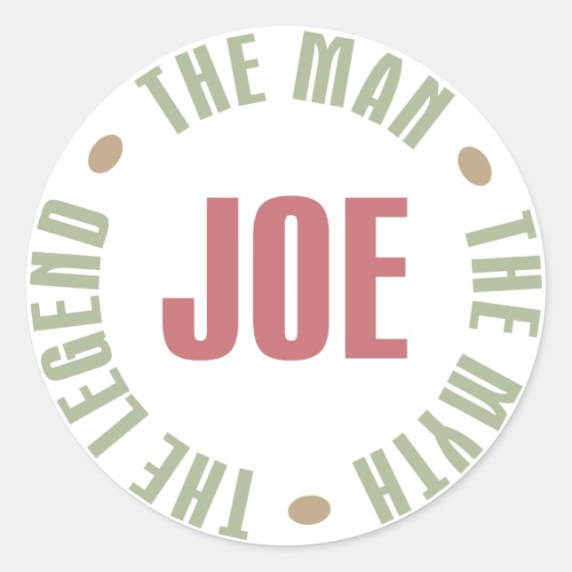 Joe The Man The Myth The Legend Tees Gifts Classic Round Sticker (Front)