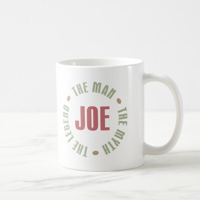 Joe The Man The Myth The Legend Tees Gifts Coffee Mug (Right)
