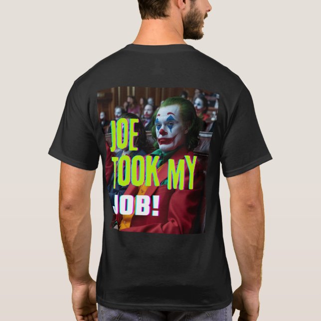 Joe Took my Job T-Shirt (Back)