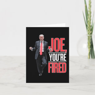 Joe, Youre Fired - Funny Trump Dancing Meme  Card