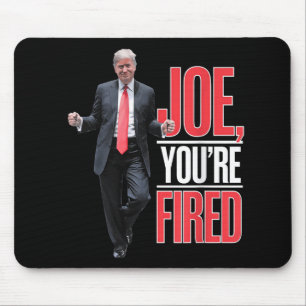 Joe, Youre Fired - Funny Trump Dancing Meme Mouse Mat