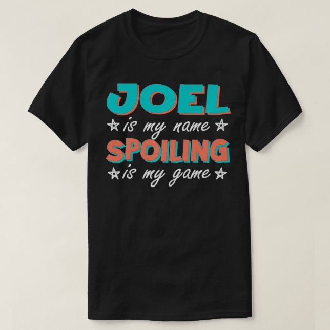 Joel Is My Name Personalised Nickname Custom Alias T-Shirt (Design Front)