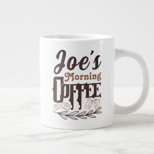 Joe's Morning Coffee Custom Typography Art Large Coffee Mug