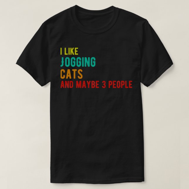 Jogging cats funny birthday i like Jogging cats an T-Shirt (Design Front)