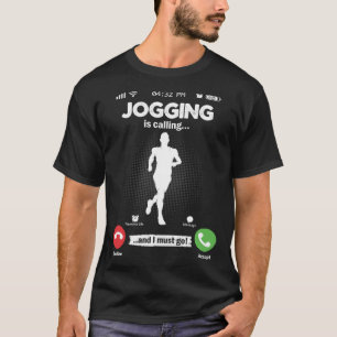 Jogging Is Calling I Must Go Marathon Hobby Joggin T-Shirt