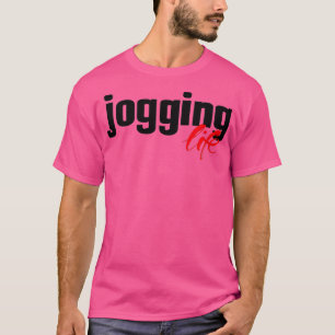 Jogging Life Jog Running Runner T-Shirt