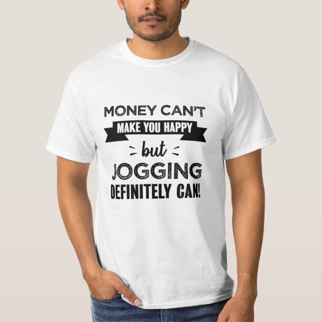 Jogging makes you happy Funny Gift T-Shirt (Front)