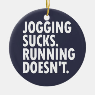 Jogging Sucks. Running Doesn't. Ceramic Tree Decoration