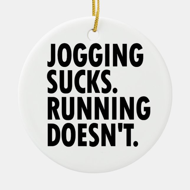 Jogging Sucks. Running Doesn't. Ceramic Tree Decoration (Front)