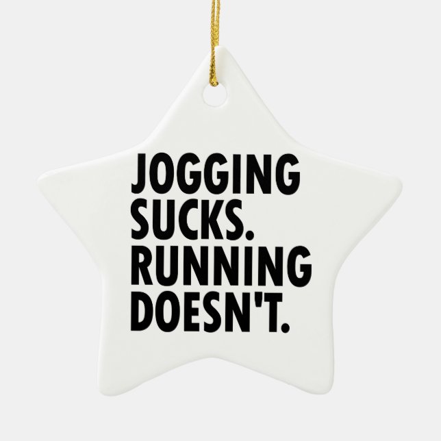 Jogging Sucks. Running Doesn't. Ceramic Tree Decoration (Front)