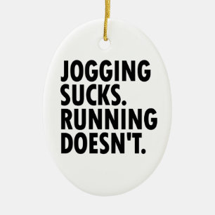Jogging Sucks. Running Doesn't. Ceramic Tree Decoration