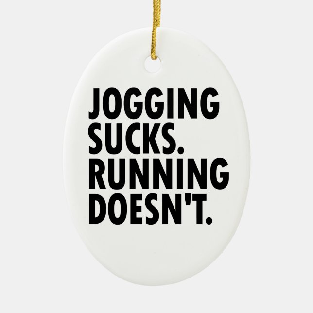 Jogging Sucks. Running Doesn't. Ceramic Tree Decoration (Front)