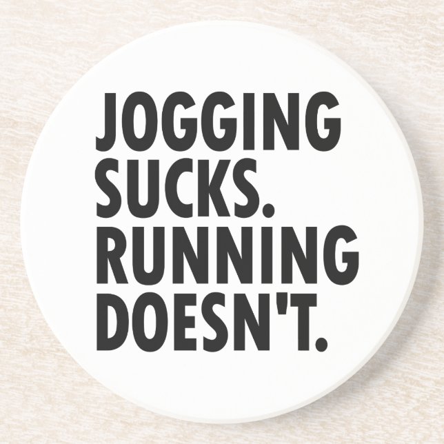 Jogging Sucks. Running Doesn't. Coaster (Front)