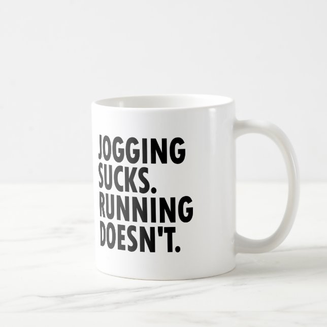 Jogging Sucks. Running Doesn't. Coffee Mug (Right)