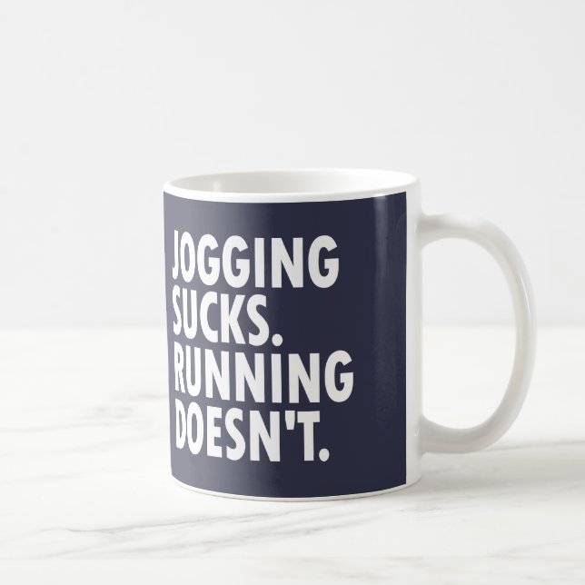 Jogging Sucks. Running Doesn't. Coffee Mug (Right)