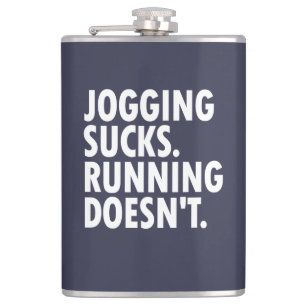 Jogging Sucks. Running Doesn't. Hip Flask