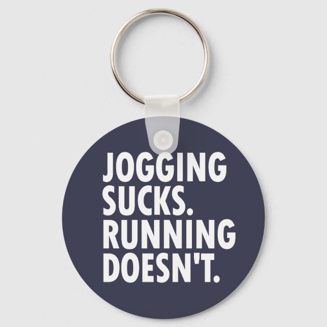 Jogging Sucks. Running Doesn't. Key Ring (Front)